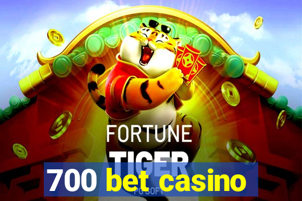 700 bet casino